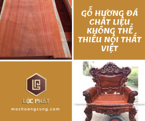 Gỗ hương đá chất liệu không thể thiếu trong nội thất Việt